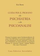 Guida per il profano alla psichiatria e alla psicanalisi di Eric Berne edito da Astrolabio Ubaldini