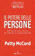 Il potere delle persone. Costruire una cultura di libertà e responsabilità di Patty McCord edito da ROI edizioni