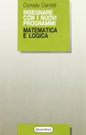 Matematica e logica di Corrado Candidi edito da Quattroventi