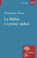 La Bibbia e i primi valdesi di Francesca Tasca edito da Paideia