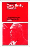Carlo Emilio Gadda di Guido Baldi edito da Ugo Mursia Editore