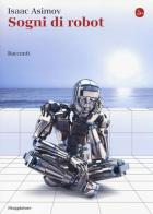 Sogni di robot di Isaac Asimov edito da Il Saggiatore
