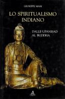 Lo spiritualismo indiano. Dalle Upanisad al Buddha di Giuseppe Masi edito da CLUEB