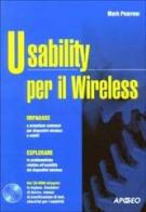 Usability per il Wireless. Con CD-ROM di Mark Pearrow edito da Apogeo