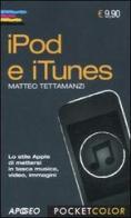 Ipod e iTunes di Matteo Tettamanzi edito da Apogeo