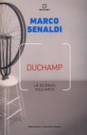 Duchamp. La scienza dell'arte di Marco Senaldi edito da Meltemi