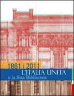 1861/2011. L'Italia unita e la sua biblioteca edito da Polistampa
