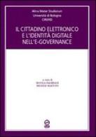 Il cittadino elettronico e l'identità digitale nell'e-governance di Monica Palmirani, Michele Martoni edito da Gedit