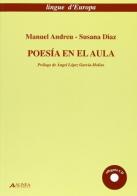 Poesia en el aula. Con CD-ROM di Manuel Andreu, Susan Diaz edito da Alinea