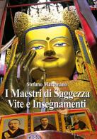 I maestri di saggezza. Vite e insegnamenti di Stefano Martorano edito da FioriGialli