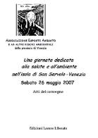 Una giornata dedicata alla salute e all'ambiente nell'isola di San Servolo (Venezia, sabato 26 maggio 2007) edito da Lavoro Liberato