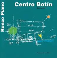 Centro Botín. Santander. Ediz. italiana e spagnola di Renzo Piano edito da Fondazione Renzo Piano