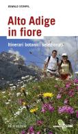 Alto Adige in fiore. Itinerari botanici selezionati di Oswald Stimpfl edito da Folio