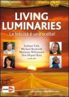 Living luminaries. La felicità è una scelta! DVD. Con libro edito da Macrovideo