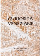 Curiosità veneziane di Giuseppe Tassini edito da Filippi