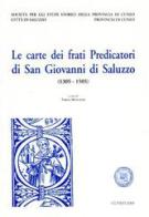 Le carte dei frati predicatori di San Giovanni a Saluzzo di Teresa Mangione edito da Soc. Studi Stor. Archeologici