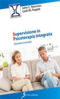 Supervisione in psicoterapia integrata. Elementi essenziali di John C. Norcross, Leah M. Popple edito da Sovera Edizioni