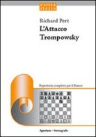 L' attacco Trompowsky. Un repertorio aggressivo per il bianco di Richard Pert edito da Caissa Italia