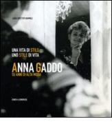 Anna Gaddo. 55 anni di alta moda. Una vita di stile, uno stile di vita di Luisa Gretter Adamoli edito da Curcu & Genovese Ass.