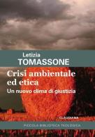 Crisi ambientale ed etica. Un nuovo clima di giustizia di Letizia Tomassone edito da Claudiana