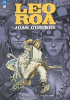 La vera storia di Leo Roa. Leo Roa vol.1 di Juan Giménez edito da Editoriale Cosmo