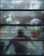 Jean Nouvel. Elementi di architettura di Morgan Conway Lloyd edito da Rizzoli