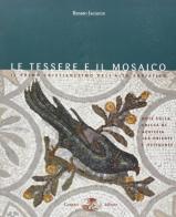 Le tessere del mosaico. Il primo cristianesimo nell'alto Adriatico tra Oriente e Occidente di Renato Iacumin edito da Gaspari