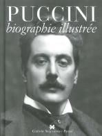 Puccini. Biographie illustrée di Gustavo Marchesi edito da Grafiche Step