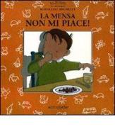 La mensa non mi piace! di Madeleine Brunelet edito da Motta Junior
