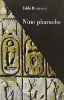 Nine pharaohs di Edda Bresciani edito da Plus