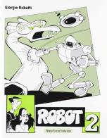 Robot vol.2 di Giorgio Rebuffi edito da Pavesio