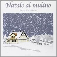 Natale al mulino di Lucia Antoniadis edito da Imprimenda