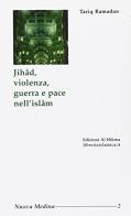 Jihad. Violenza, guerra e pace nell'Islam di Tariq Ramadan edito da Al Hikma