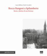 Rocca Rangoni a Spilamberto di Laura Balboni, Paolo Corradini edito da Maggioli Editore