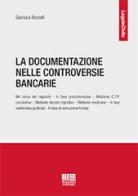 La documentazione nelle controversie bancarie di Gianluca Bozzelli edito da Maggioli Editore