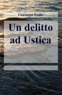 Un delitto ad Ustica di Giuseppe Gallo edito da ilmiolibro self publishing