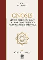Gnôsis. Studio e commentario su la tradizione esoterica dell'ortodossia orientale vol.2 di Boris Mouravieff edito da Psiche 2