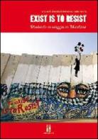 Exist is to resist. Studenti in viaggio. In Palestina. Con DVD di Angela Di Franco, Paolo Farina edito da ET/ET Edizioni