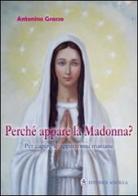 Perché appare la Madonna? Per capire le apparizioni mariane di Antonino Grasso edito da Editrice Ancilla