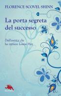 La porta segreta del successo di Florence Scovel Shinn edito da Nemo (Milano)