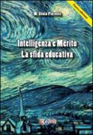 Intelligenza e merito. La sfida educativa di M. Gioia Pierotti edito da Com Publishing