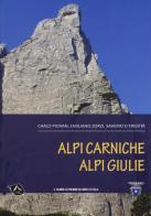 Alpi Carniche. Alpi Giulie di Carlo Piovan, Emiliano Zorzi, Saverio D'Eredità edito da Alpine Studio