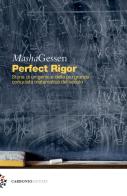 Perfect rigor. Storia di un genio e della più grande conquista matematica del secolo di Masha Gessen edito da Carbonio Editore