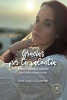 Gracias por tu valentía. Familia, bulimia y abusos: una historia que contar di Lidia Fuentes Guerrero edito da Europa Edizioni