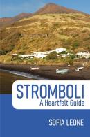 Stromboli. A heartfelt guide di Sofia Leone edito da Youcanprint