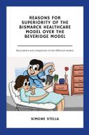 Reasons for superiority of the Bismarck Healthcare Model over the Beveridge Model di Simone Stella edito da Youcanprint