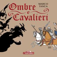 Ombre e cavalieri di Marco Tanca edito da Autopubblicato