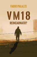 VM 18. Reincarnato? di Fabio Palazzi edito da Youcanprint