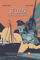 St. Louis. Il coraggio di un capitano. Ediz. speciale di Sara Dellabella edito da Round Robin Editrice