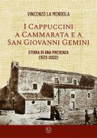 I Cappuccini a Cammarata e a San Giovanni Gemini. Storia di una presenza (1572-2022) di Vincenzo La Mendola edito da Velar